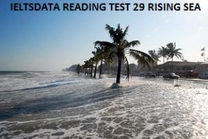IELTSDATA READING TEST 29 RISING SEA