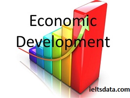 Some people say that economic development is necessary to reduce the poverty in the world. Others say that economic growth should be stopped immediately to stop damaging the environment. Discuss both sides and give your opinion.