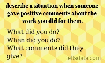 describe a situation when someone gave positive comments about the work you did for them.
