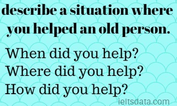 describe a situation where you helped an old person.