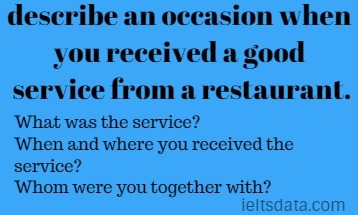 describe an occasion when you received a good service from a restaurant.