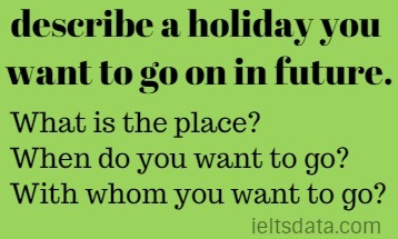 describe a holiday you want to go on in future.