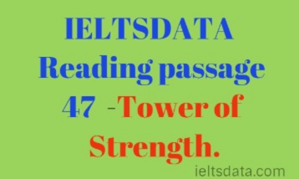 IELTSDATA READING PASSAGE 47-Tower of Strength.