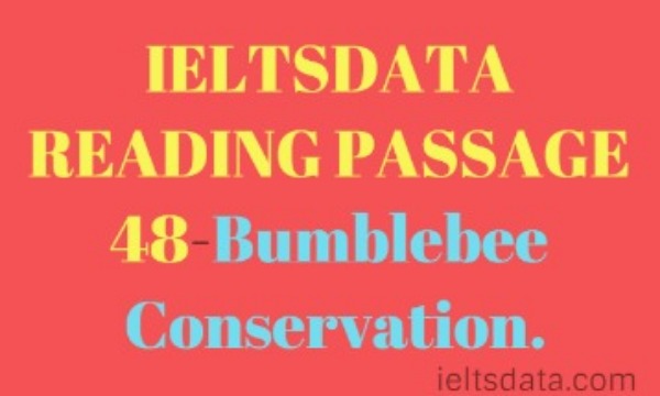 IELTSDATA READING PASSAGE 48-Bumblebee Conservation.