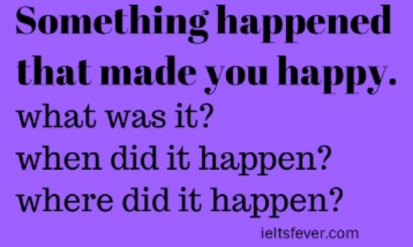 Something happened that made you happy.