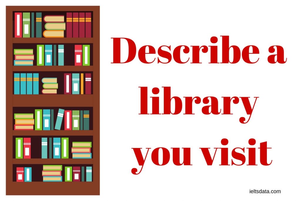Describe a library you visit books related computer IELTS DATA