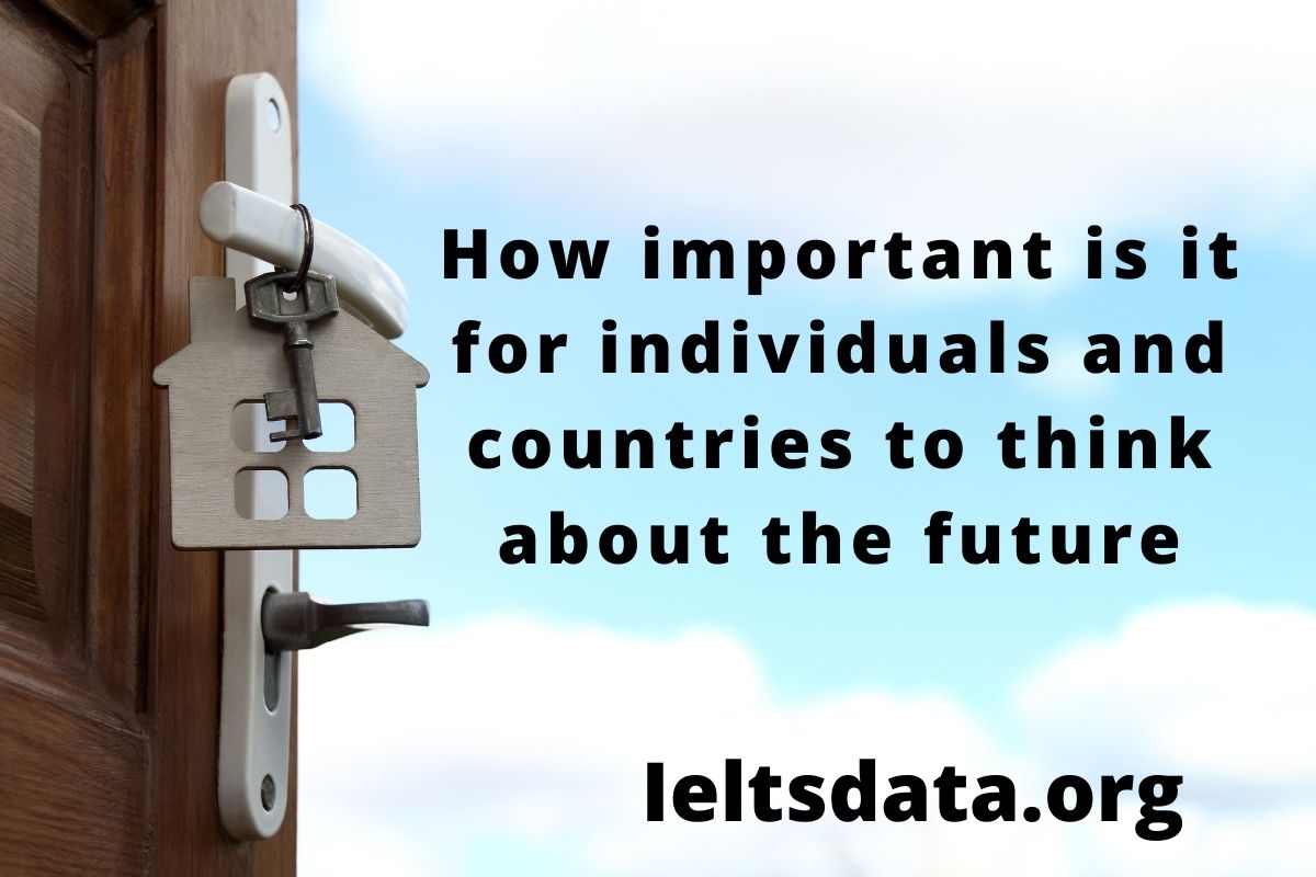 How important is it for individuals and countries to think about the future, rather than to focus on the present?