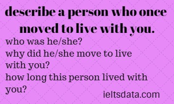 describe a person who once moved to live with you.