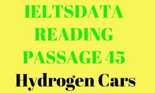 IELTSDATA READING PASSAGE 45 Hydrogen Cars