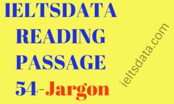 IELTSDATA READING PASSAGE 54-Jargon