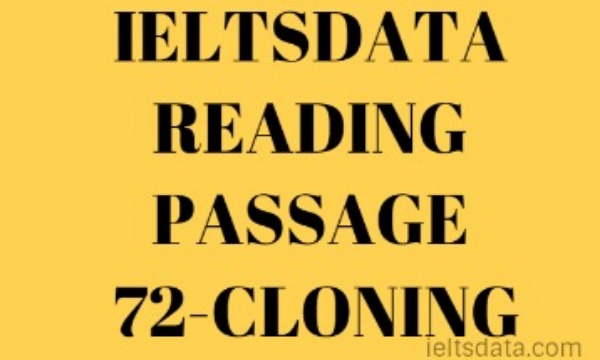 IELTSDATA READING PASSAGE 72-CLONING
