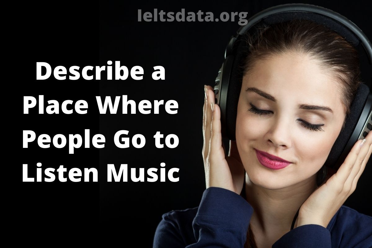 Describe a Place Where People Go to Listen Music