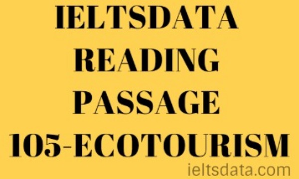 IELTSDATA READING PASSAGE 105-ECOTOURISM