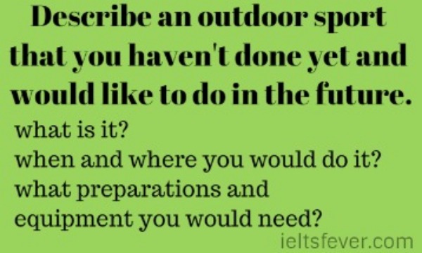 Describe an outdoor sport that you haven't done yet and would like to do in the future.