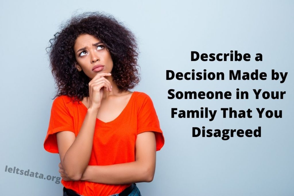 Describe a Decision Made by Someone in Your Family That You Disagreed