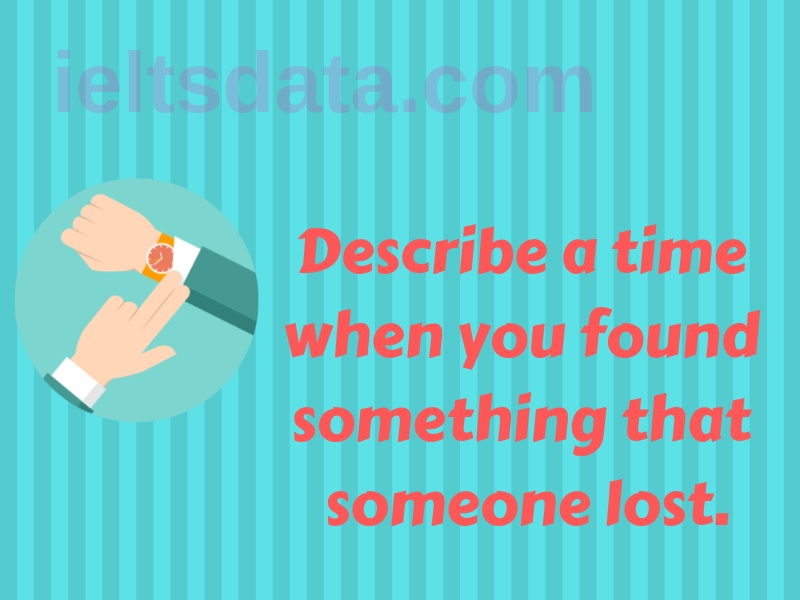 Describe a time when you found something that someone lost.