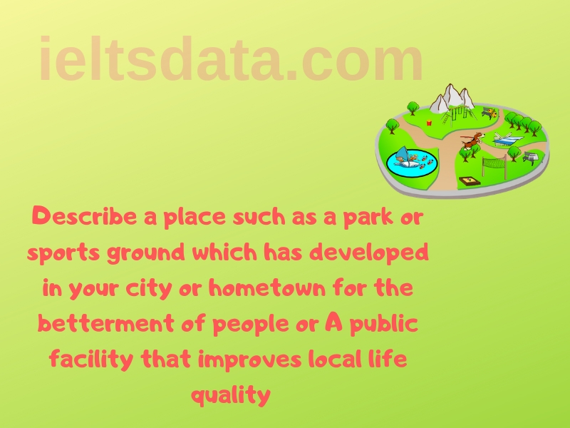 Describe a place such as a park or sports ground which has developed