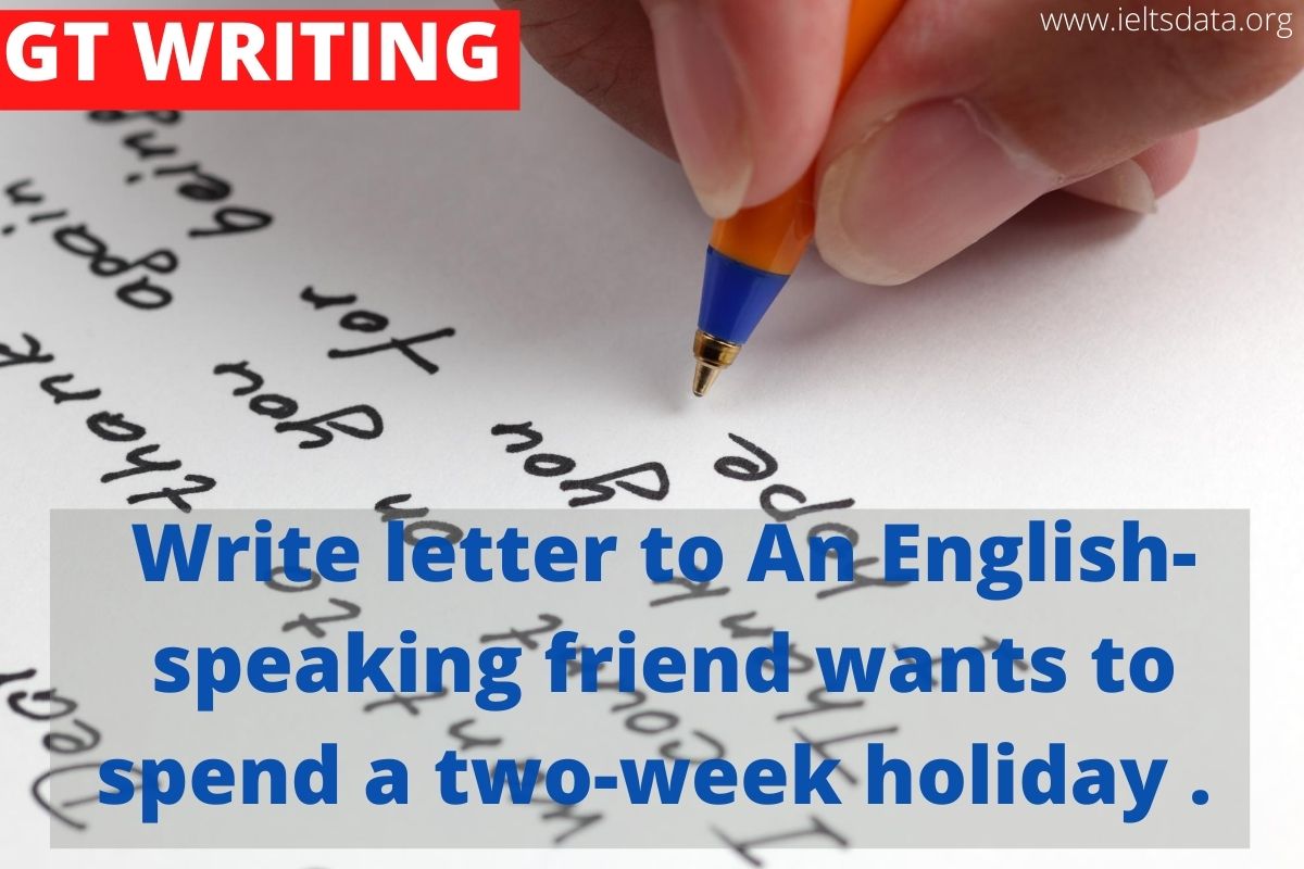 Write a letter to your English-speaking friend who wants to spend a two-week holiday