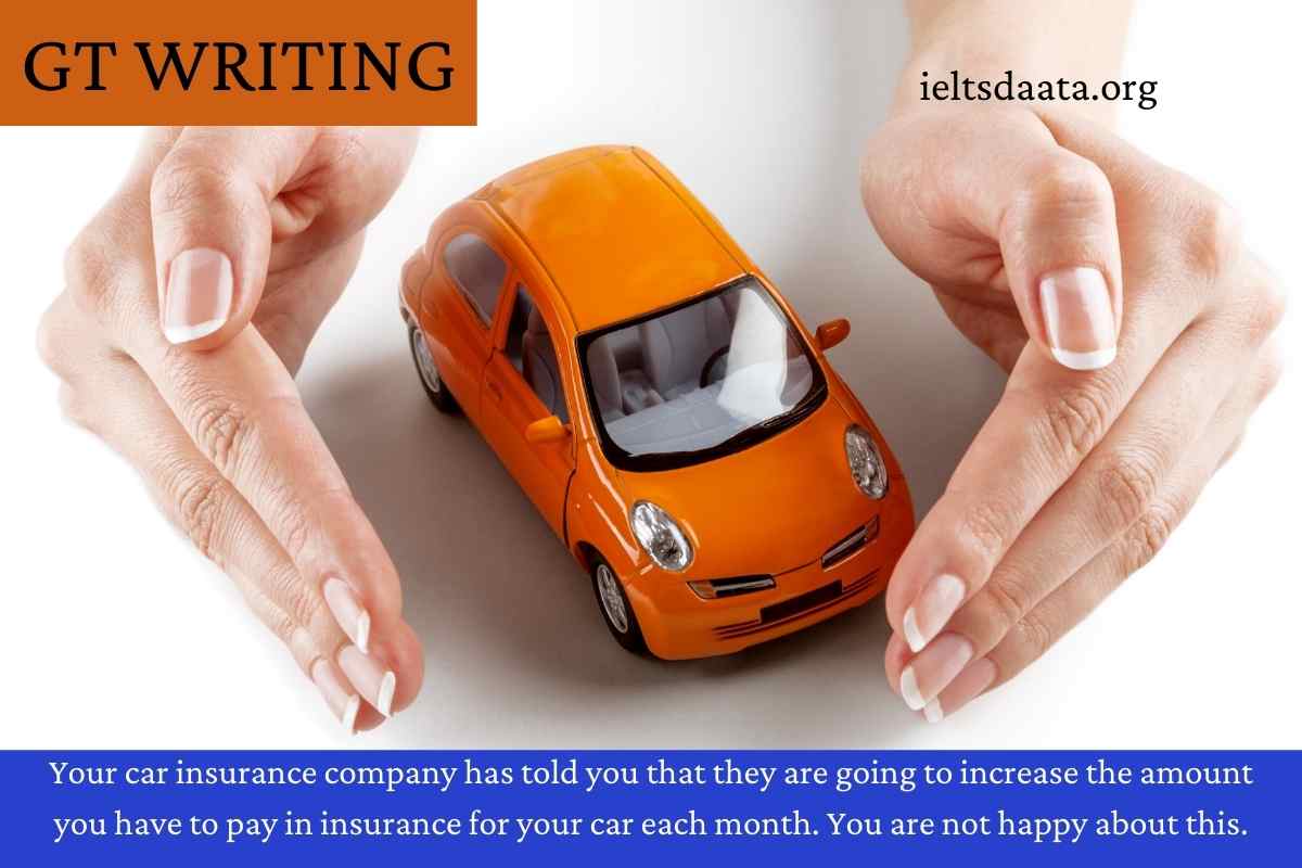 Your car insurance company has told you that they are going to increase