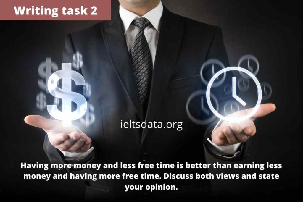 Having more money and less free time is better than earning less money and having more free time. people