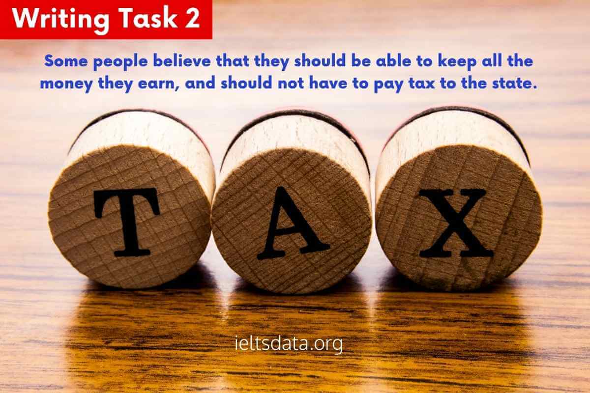 keep all the money they earn Writing Task 2 Tax