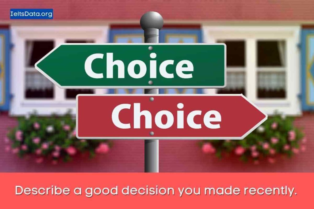 Describe a good decision you made recently.