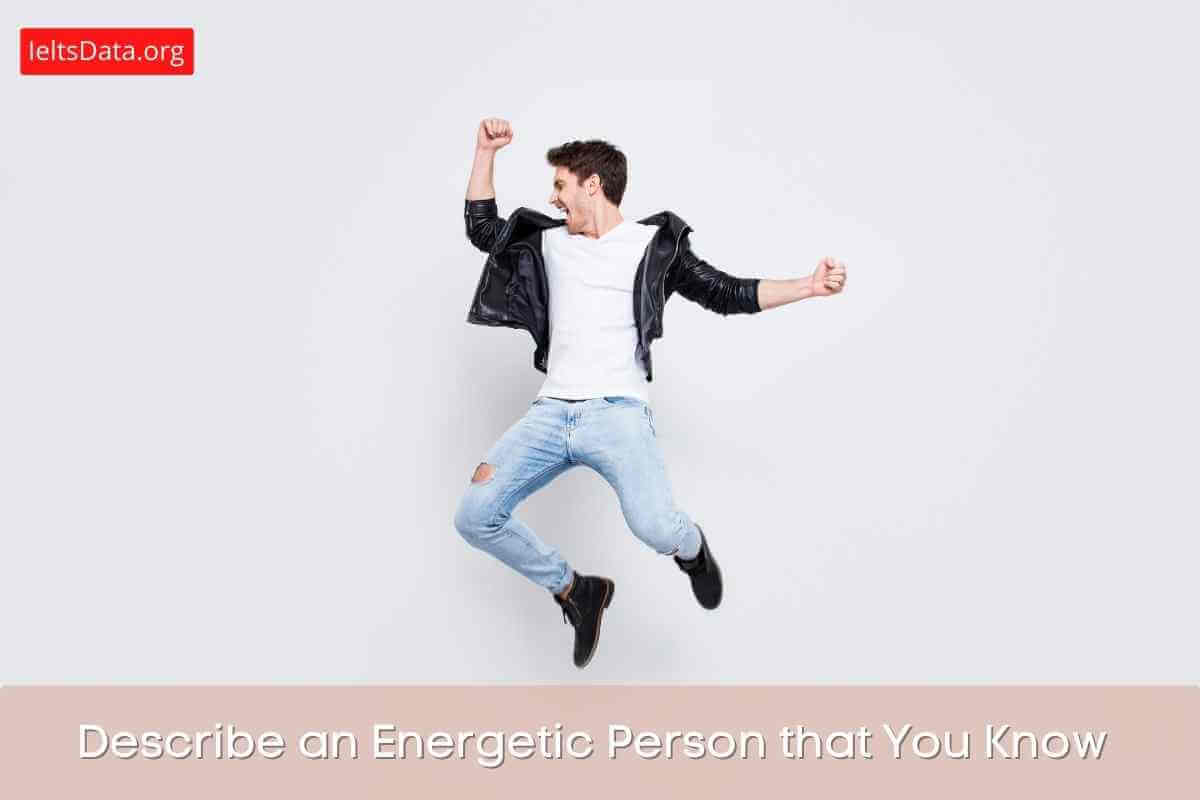 Describe an Energetic Person that You Know.