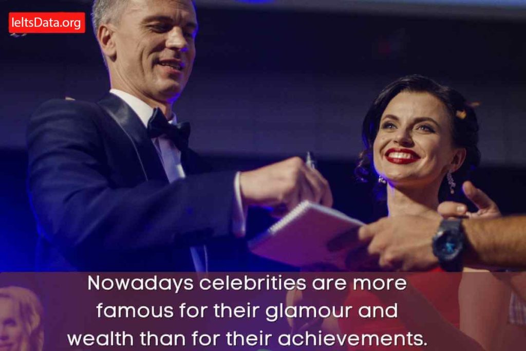 Nowadays Celebrities Are More Famous for Their Glamour and Wealth