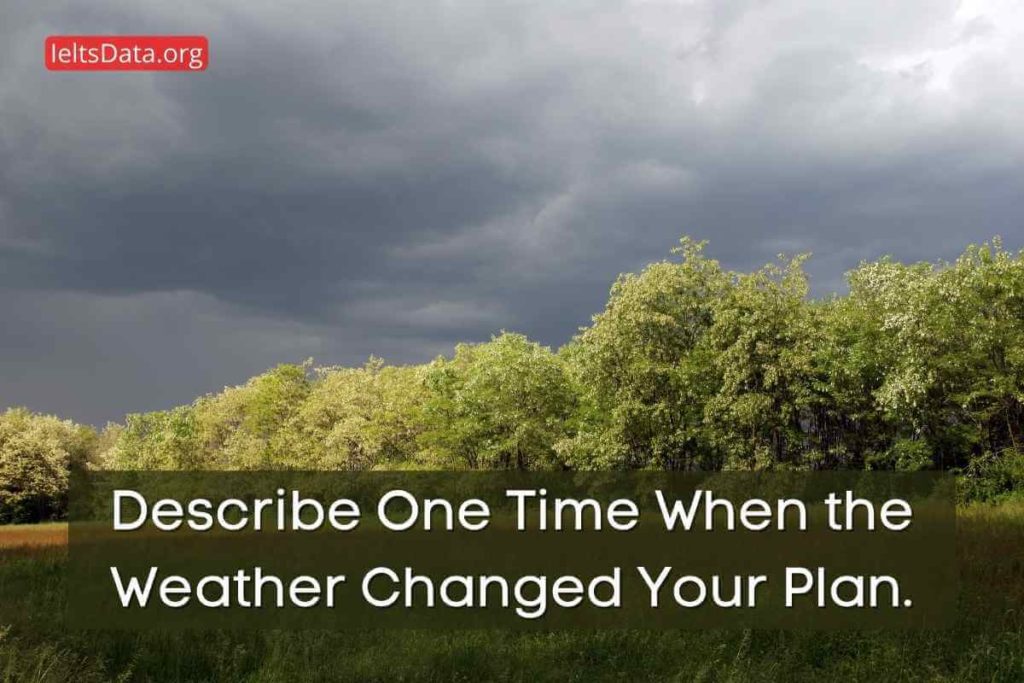 Describe One Time When the Weather Changed Your Plan.