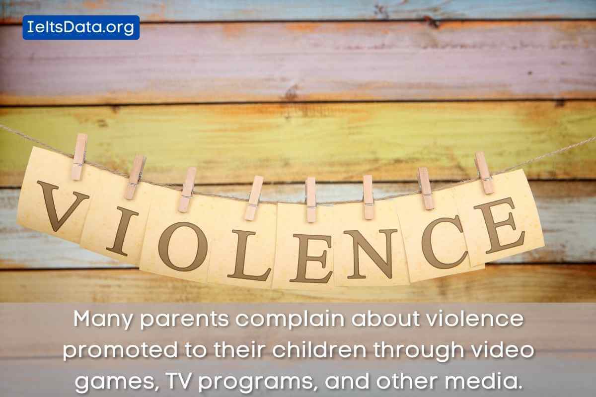 Many parents complain about violence promoted to their children through video games, TV programs, and other media.