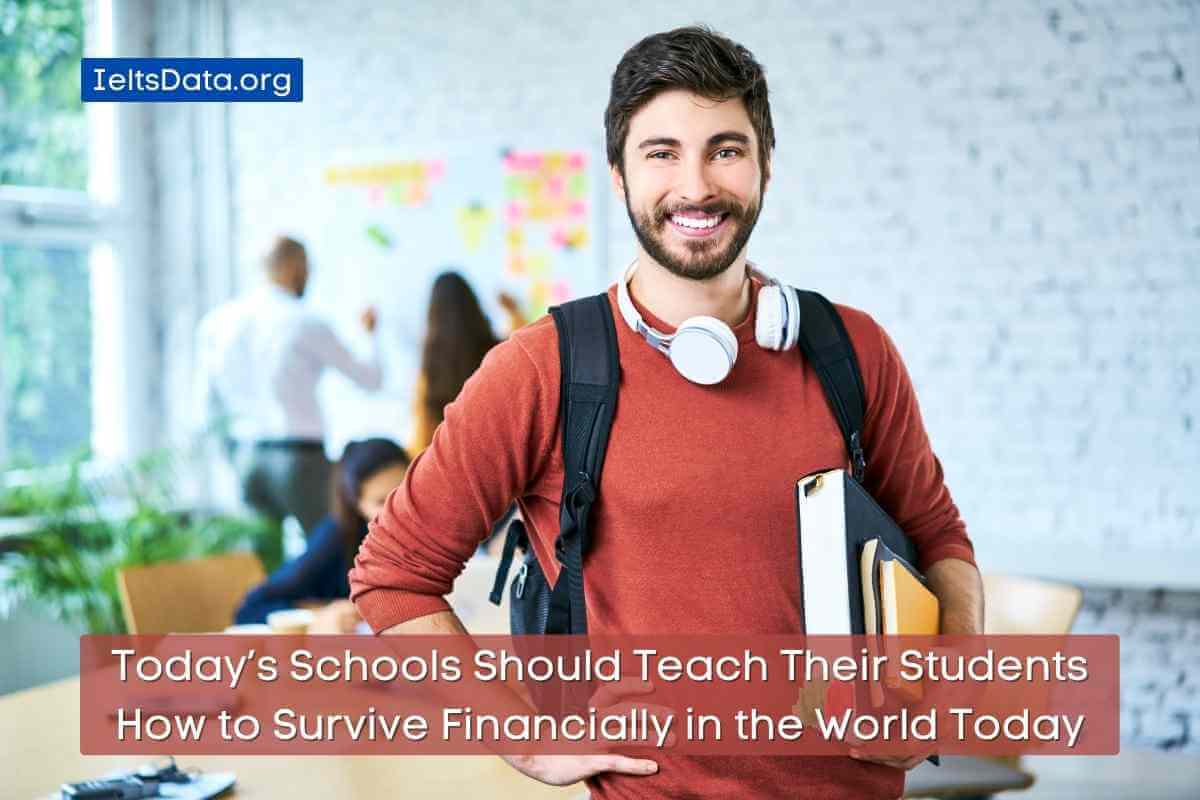 Today’s Schools Should Teach Their Students How to Survive Financially in the World Today (1)
