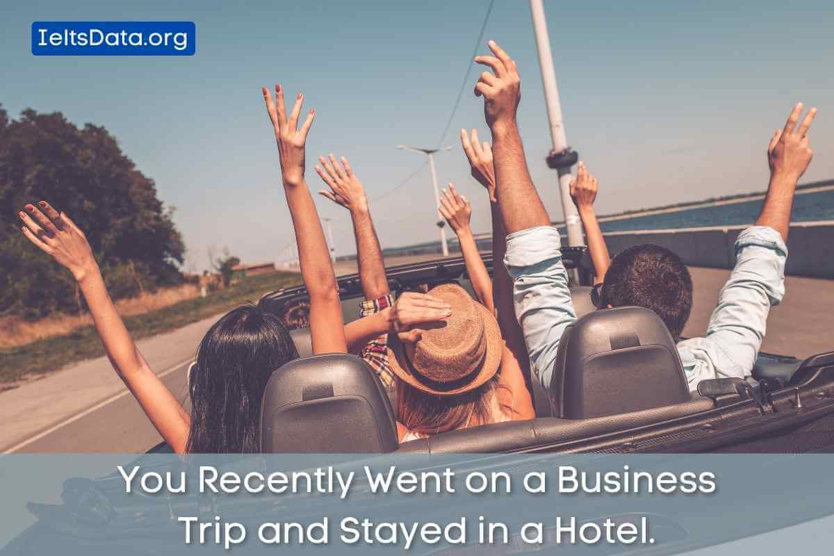You Recently Went on a Business Trip and Stayed in a Hotel. (1)