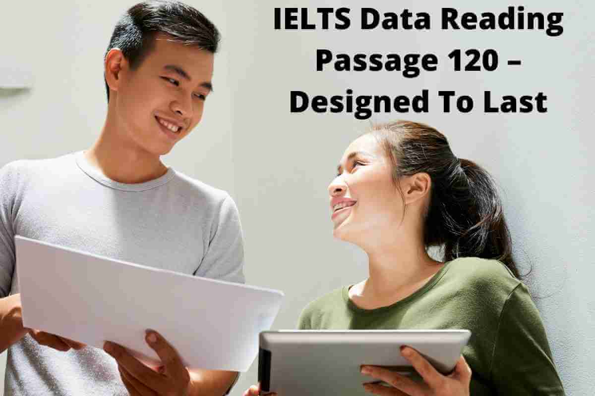 IELTS Data Reading Passage 120 – Designed To Last