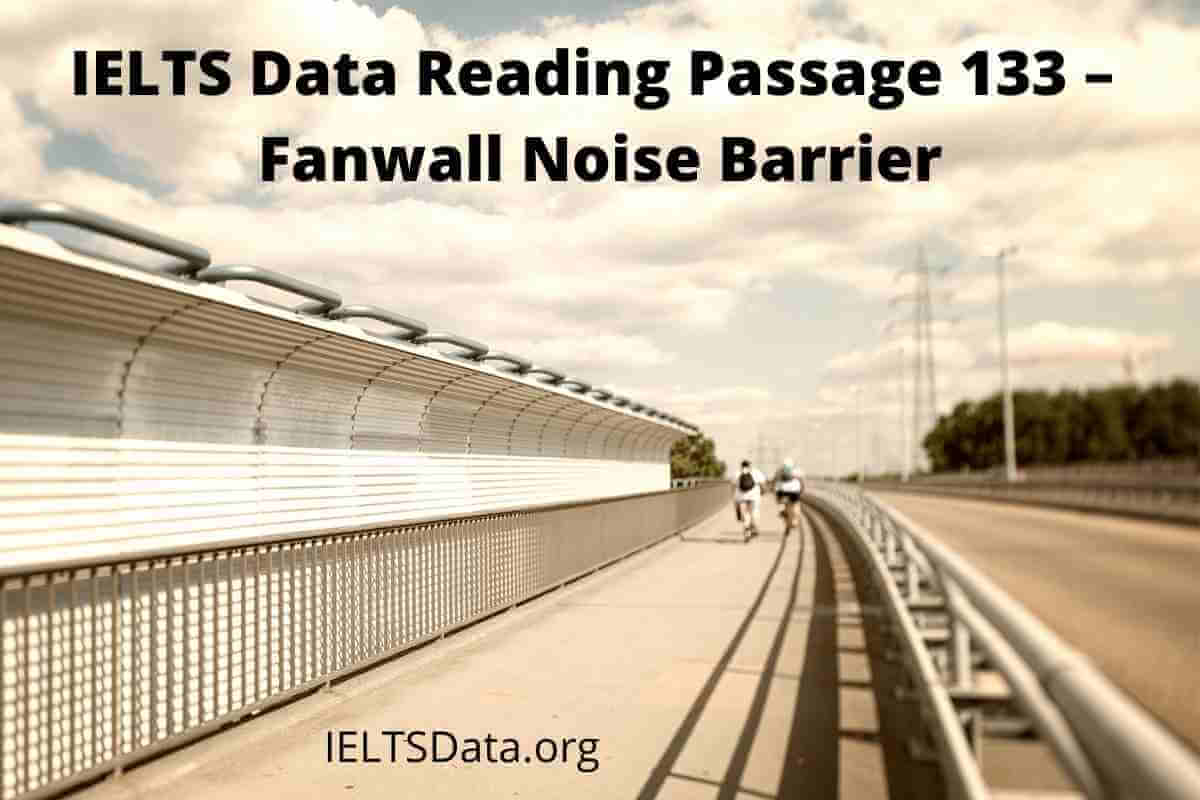 IELTS Data Reading Passage 133 – Fanwall Noise Barrier