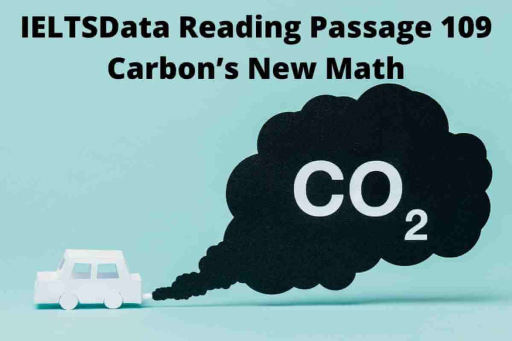 IELTSData Reading Passage 109 Carbon’s New Math