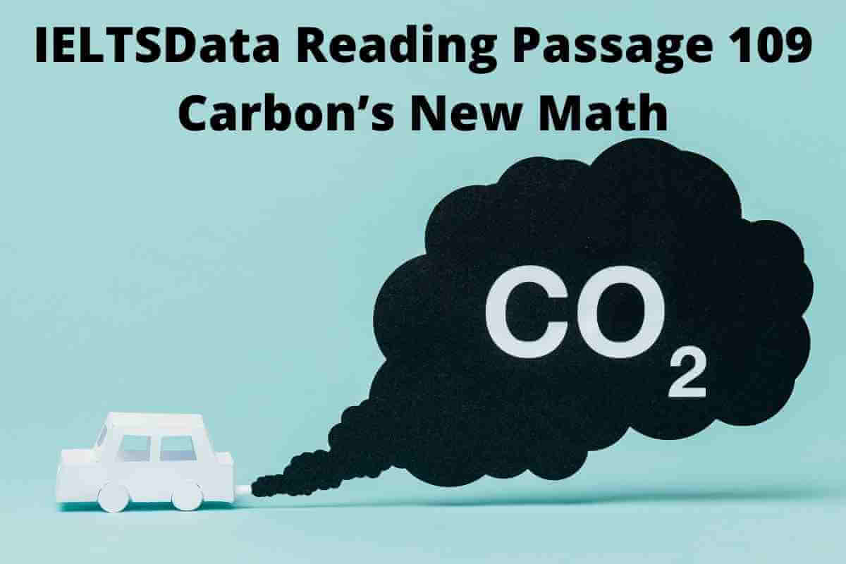 IELTSData Reading Passage 109 Carbon’s New Math