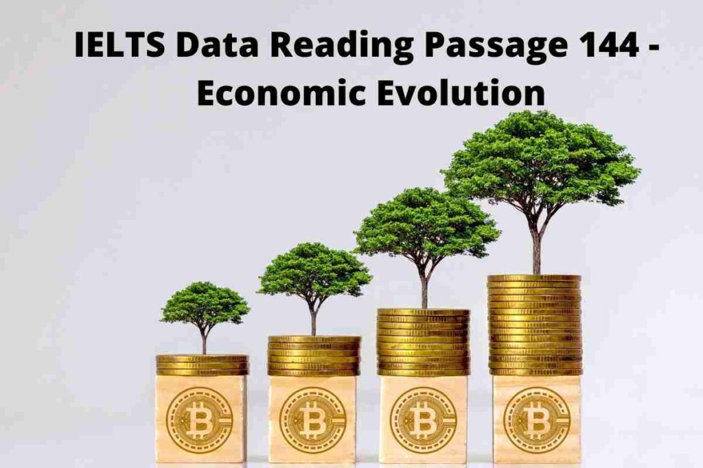 IELTS Data Reading Passage 144 - Economic Evolution