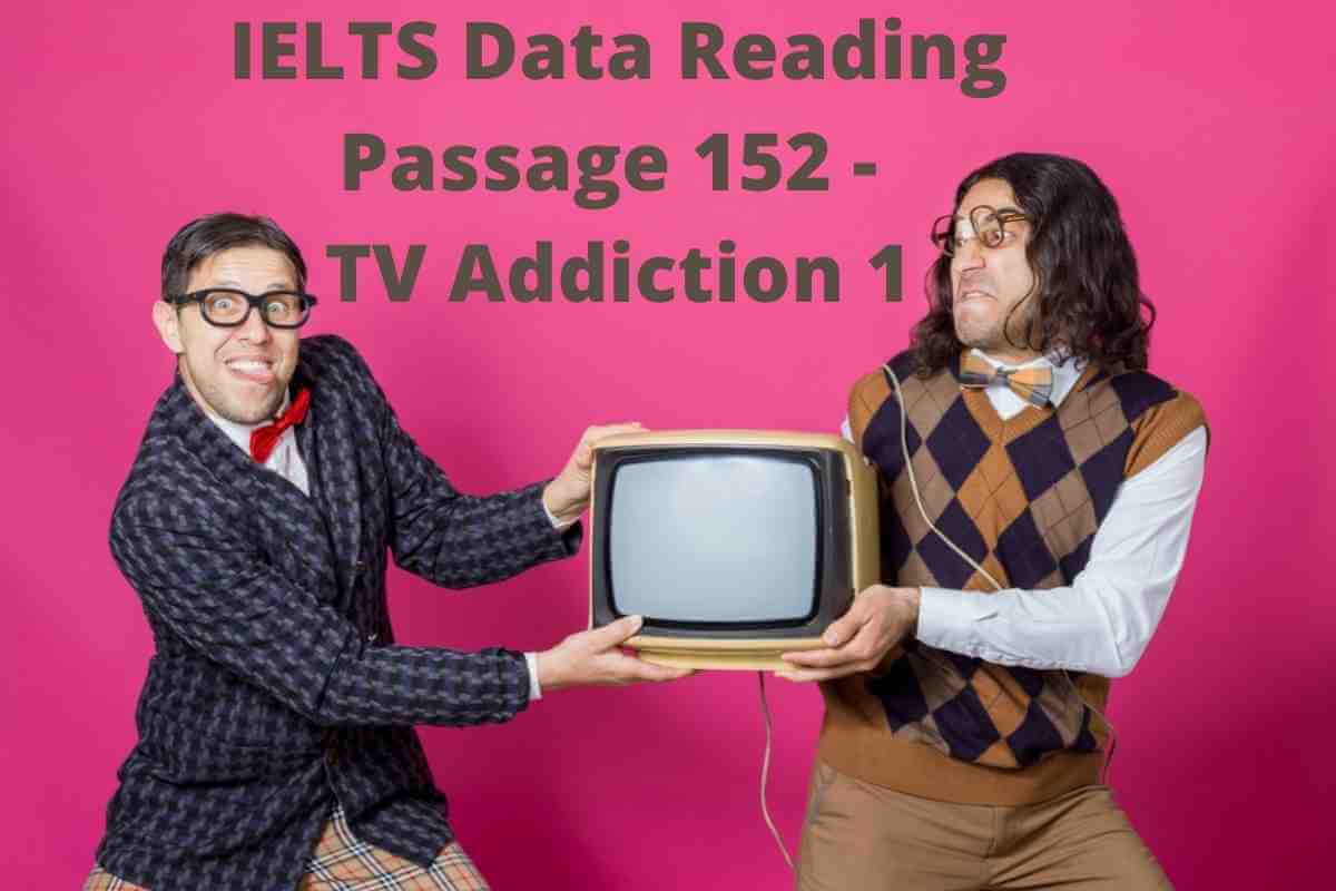 IELTS Data Reading Passage 152 - TV Addiction 1