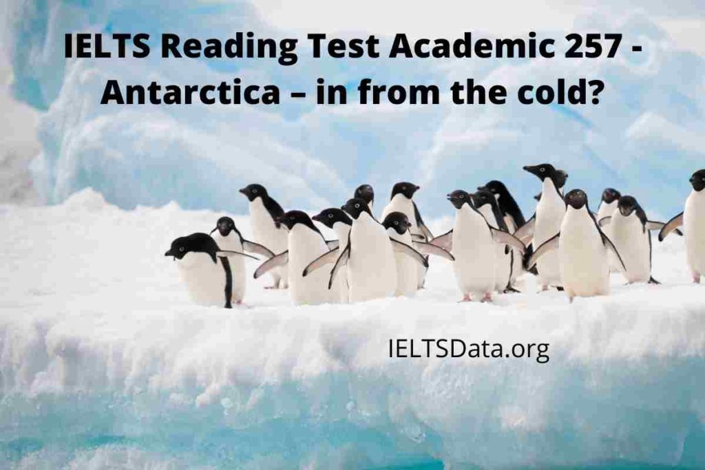 IELTS Reading Test Academic 257 - Antarctica – in from the cold?