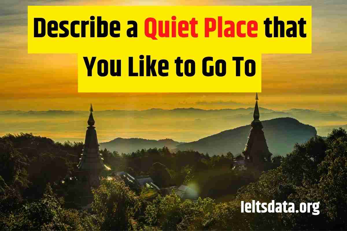 Describe a Quiet Place that You Like to Go To