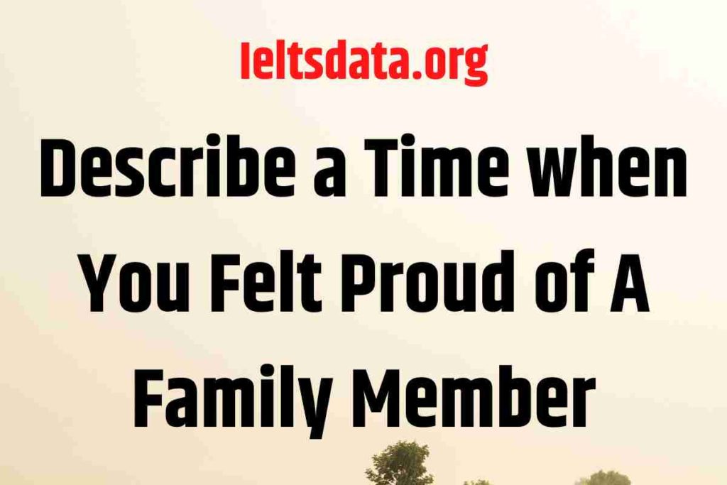 Describe a Time when You Felt Proud of A Family Member