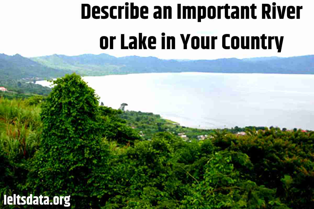 Describe an Important River or Lake in Your Country (1)