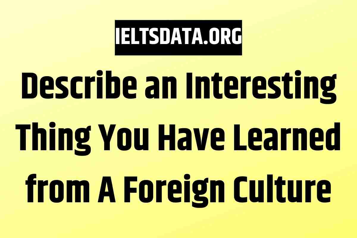 Describe an Interesting Thing You Have Learned from A Foreign Culture (1)