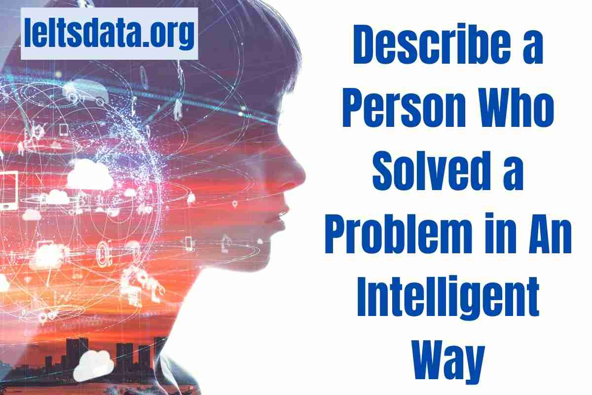 Describe a Person Who Solved a Problem in An Intelligent Way.