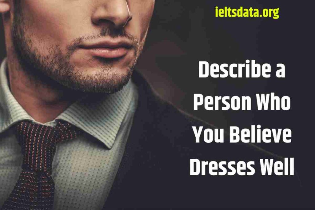 Describe a Person Who You Believe Dresses Well