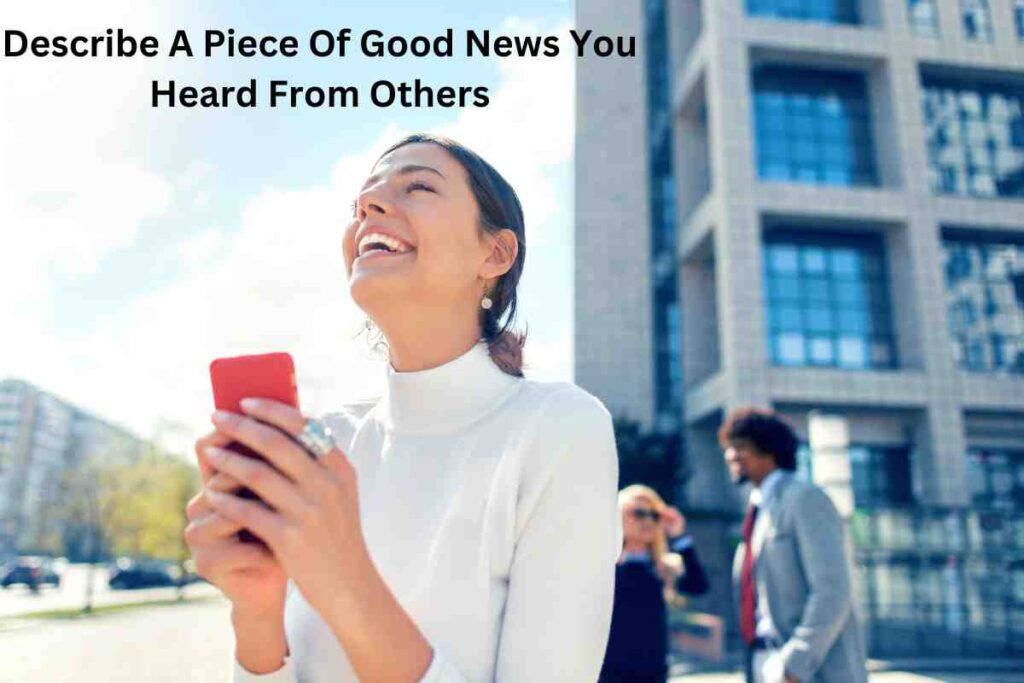 Describe A Piece Of Good News You Heard From Others