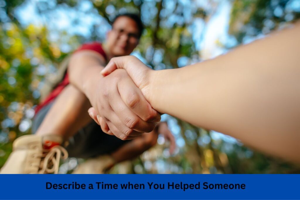 Describe a Time when You Helped Someone