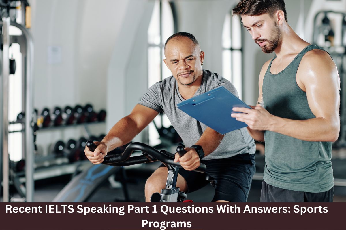 Recent IELTS Speaking Part 1 Questions With Answers Sports Programs