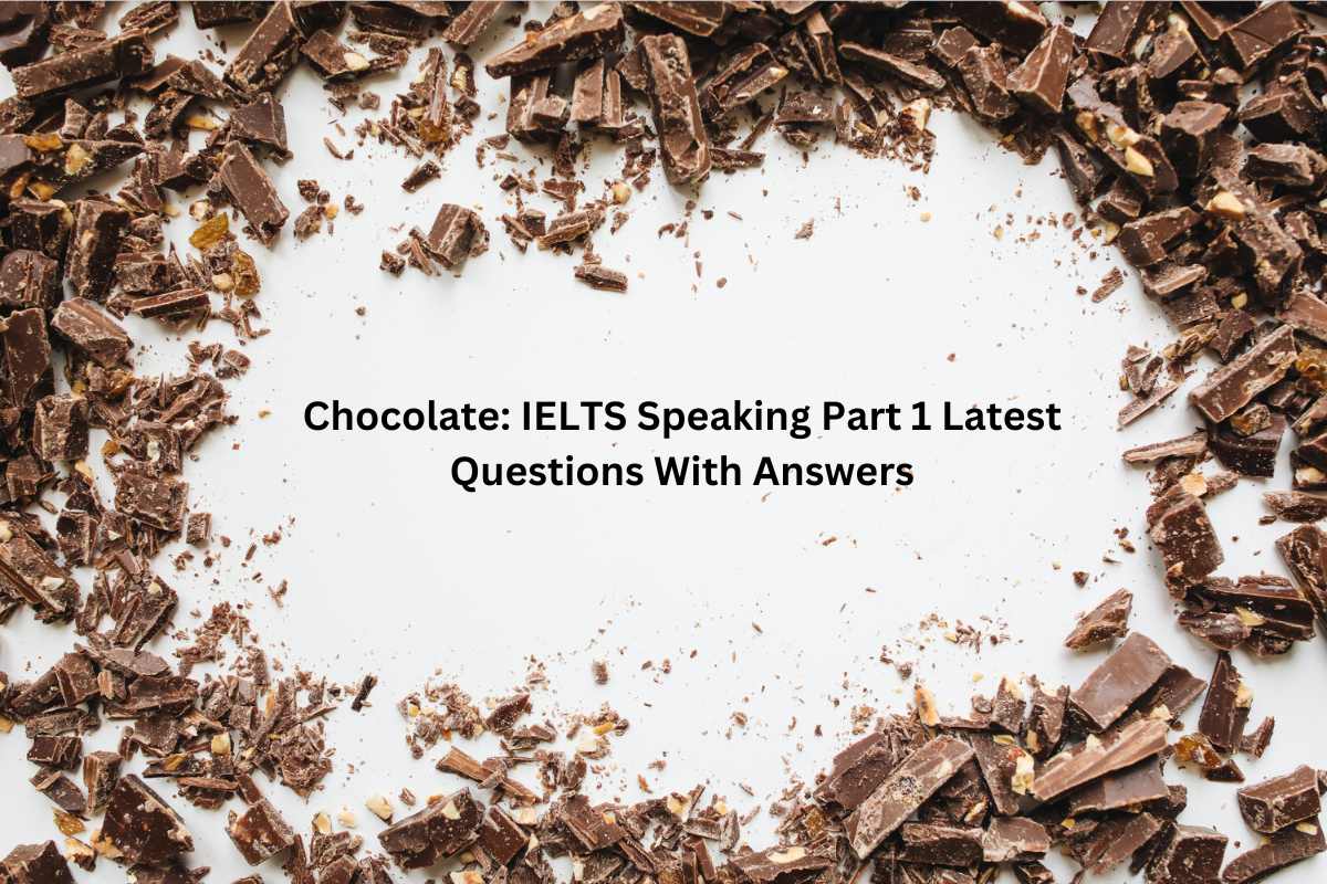 Chocolate IELTS Speaking Part 1 Latest Questions With Answers