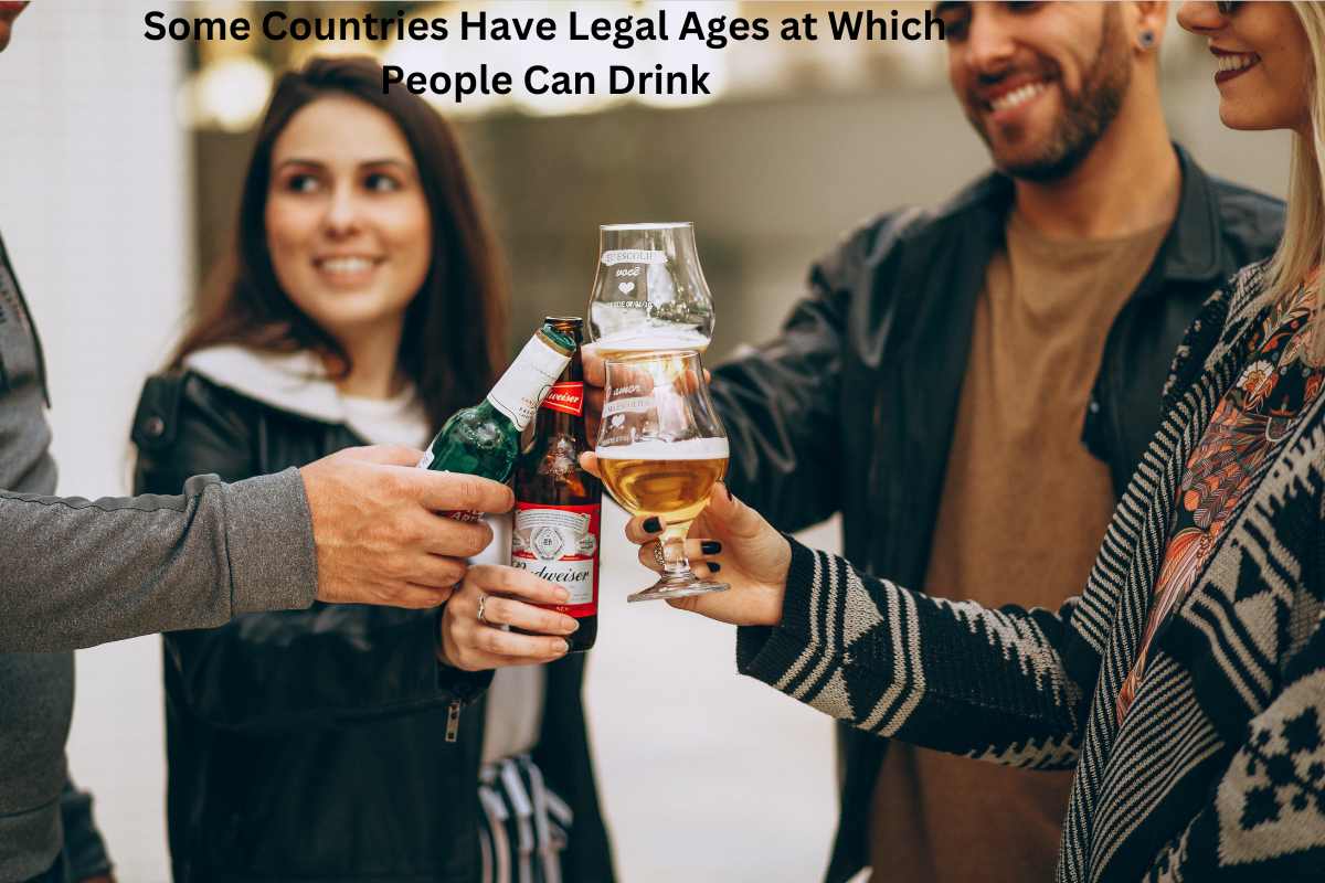 Some Countries Have Legal Ages at Which People Can Drink (1)